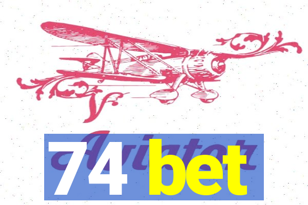 74 bet